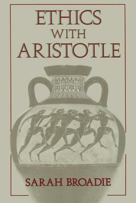 Ethics with Aristotle by Sarah Broadie