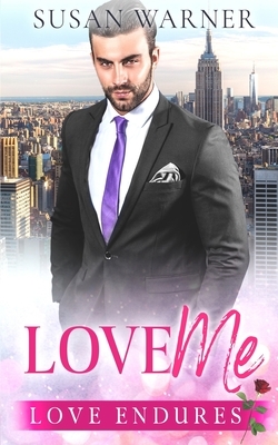 Love Me: A Clean Billionaire Romance by Susan Warner