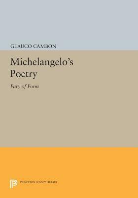 Michelangelo's Poetry: Fury of Form by Glauco Cambon