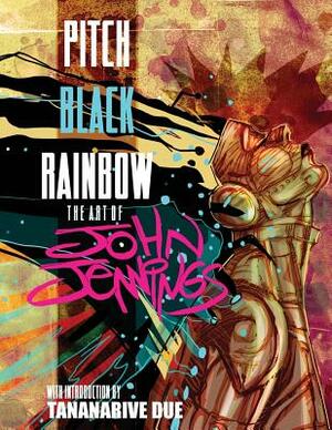 Pitch Black Rainbow: The Art of John Jennings by John Jennings