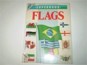 The Superbook of Flags by George Beal