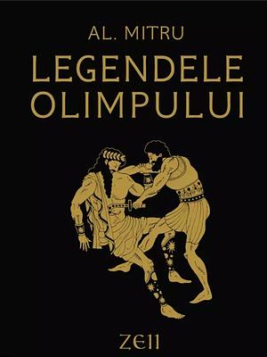 Legendele Olimpului by Alexandru Mitru