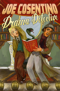 Drama Detective by Joe Cosentino