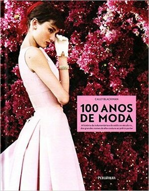 100 Anos de Moda by Cally Blackman