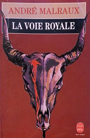 La Voie Royale by André Malraux