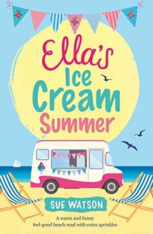 Ella's Ice-Cream Summer by Sue Watson