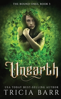 Unearth by Tricia Barr