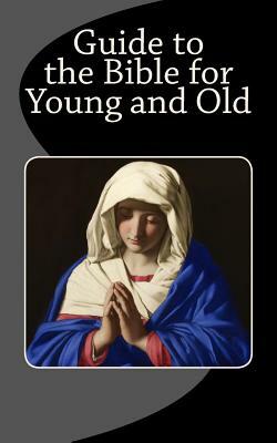 Guide to the Bible for Young and Old by W. F. Rocheleau, E. Cooke, Morris Jastrow