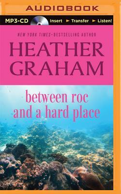 Between Roc and a Hard Place by Heather Graham