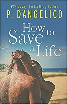 How to Save a Life by P. Dangelico