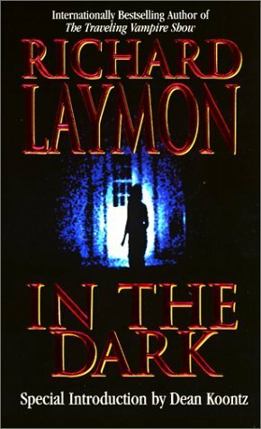 In the Dark by Dean Koontz, Richard Laymon