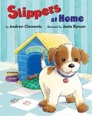 Slippers at Home by Janie Bynum, Andrew Clements