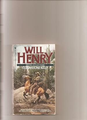 Yellowstone Kelly by Clay Fisher, Will Henry