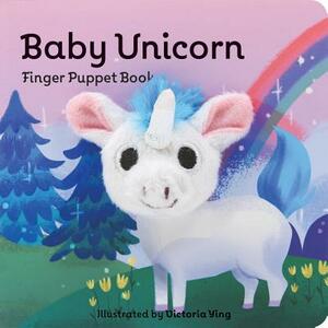 Baby Unicorn: Finger Puppet Book: (unicorn Puppet Book, Unicorn Book for Babies, Tiny Finger Puppet Books) by Chronicle Books