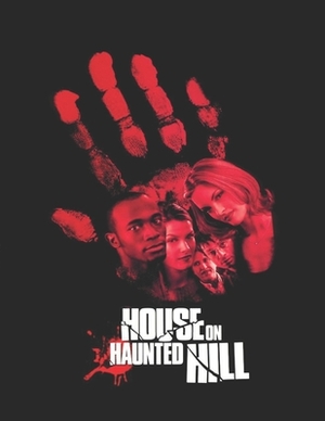 House on Haunted Hill: Screenplay by Elizabeth Tubbs