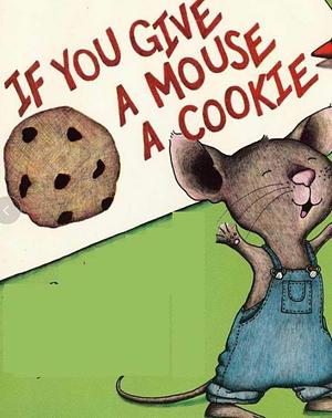 If You Give A Mouse A Cookie: Picture Books for children aged 5-7 by Laura Joffe Numeroff, Laura Joffe Numeroff