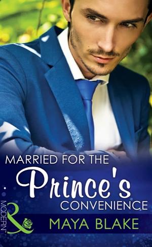 Married for the Prince's Convenience by Maya Blake