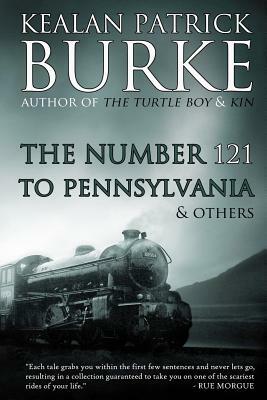 The Number 121 to Pennsylvania & Others by Kealan Patrick Burke