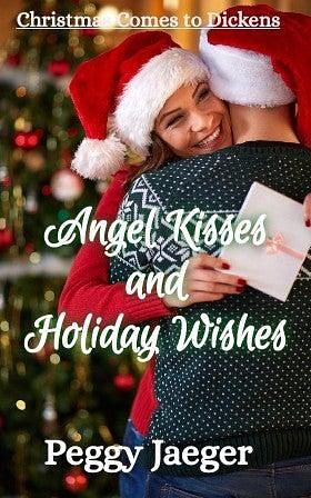 Angel Kisses and Holiday Wishes by Peggy Jaeger, Peggy Jaeger