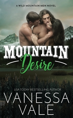 Mountain Desire by Vanessa Vale