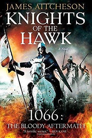 Knights of the Hawk: A Novel by James Aitcheson, James Aitcheson