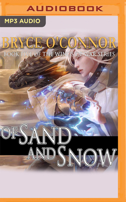 Of Sand and Snow by Bryce O'Connor