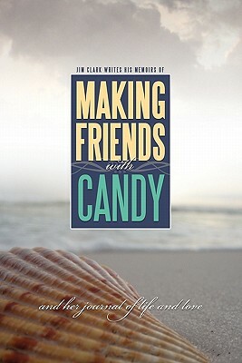 Making Friends with Candy by Jim Clark