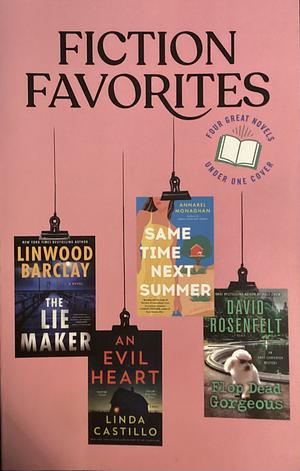 Reader's Digest Fiction Favorites: The Lie Maker; Same Time Next Summer; An Evil Heart; Flop Dead Gorgeous by David Rosenfelt, Linwood Barclay, Annabel Monaghan, Linda Castillo