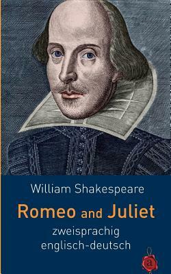 Romeo and Juliet. Shakespeare. Zweisprachig: Englisch-Deutsch by William Shakespeare