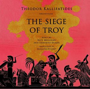 The Siege of Troy by Marlaine Delargy, Theodor Kallifatides
