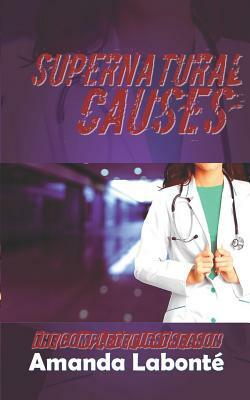 Supernatural Causes: The Complete First Season by Amanda Labonté