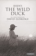 The Wild Duck by Henrik Ibsen