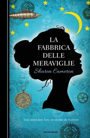 La fabbrica delle meraviglie by Valentina Daniele, Sharon Cameron