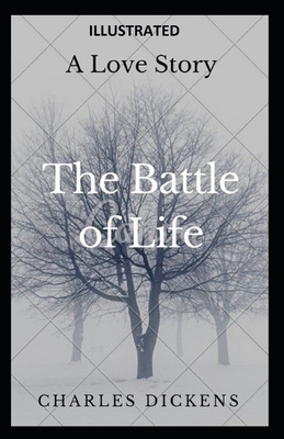 The Battle of Life Illustrated by Charles Dickens