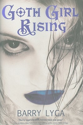 Goth Girl Rising by Barry Lyga