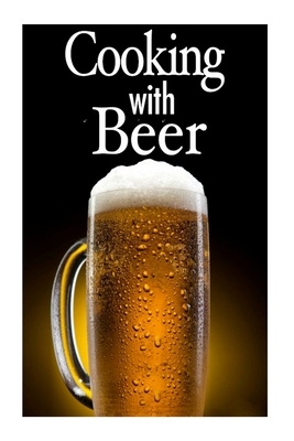 Cooking with Beer by Encore Books, Jessica Dreyher
