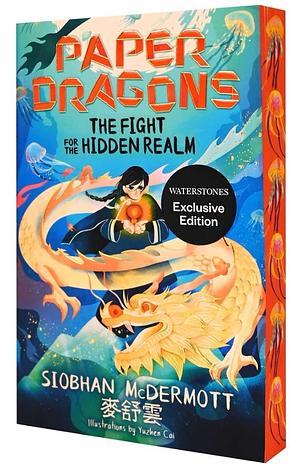 The Fight For The Hidden Realm [Waterstones Exclusive Edition] by Siobhan McDermott