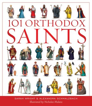 101 Orthodox Saints by Alexandra Schmalzbach, Sarah White