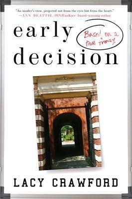 Early Decision: Based on a True Frenzy by Lacy Crawford