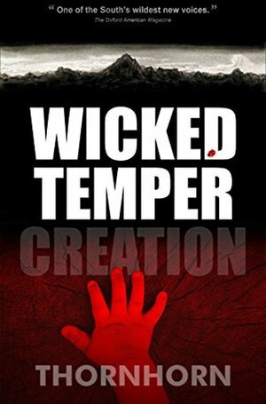 Wicked Temper Creation (Thornhorn Southern Gothic) by Randy Thornhorn