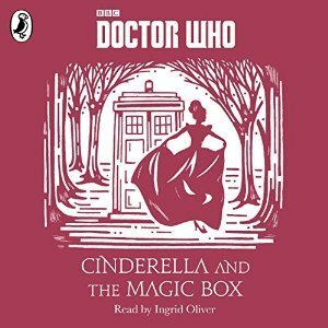 Cinderella and the Magic Box by Ingrid Oliver, Justin Richards