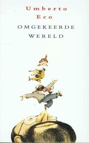 Omgekeerde wereld by Umberto Eco