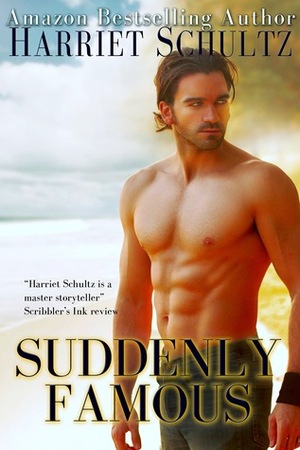 Suddenly Famous by Harriet Schultz