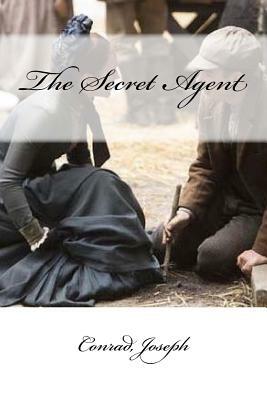 The Secret Agent by Joseph Conrad