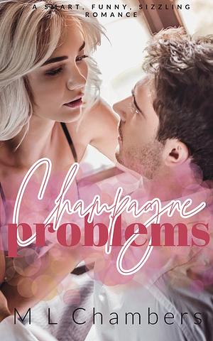 Champagne Problems by M.L. Chambers