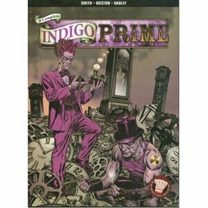 The Complete Indigo Prime by Mike Hadley, John Smith, Gordon Robson