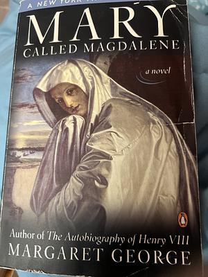 Mary called Magdalene  by Margaret George