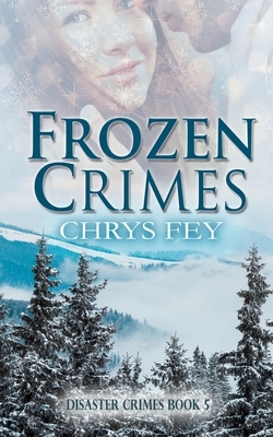 Frozen Crimes by Chrys Fey