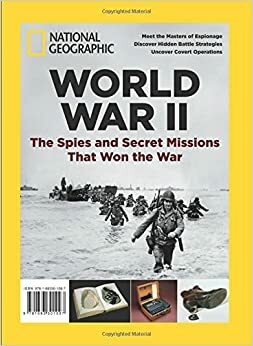 National Geographic World War II: The Spies and Secret Missions that Won the War by Stephen G. Hyslop, The Editors Of National Geographic, Neil Kagan