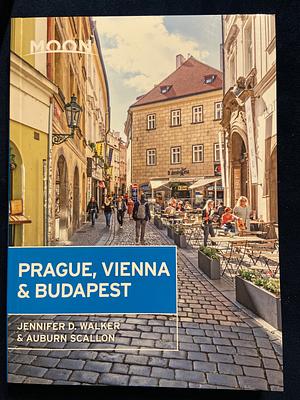 Moon Prague, Vienna, & Budapest by Auburn Scallon, Jennifer D. Walker